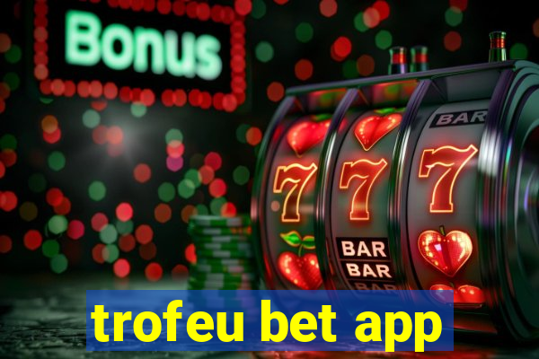 trofeu bet app